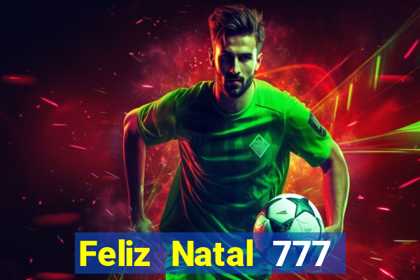 Feliz Natal 777 plataforma login